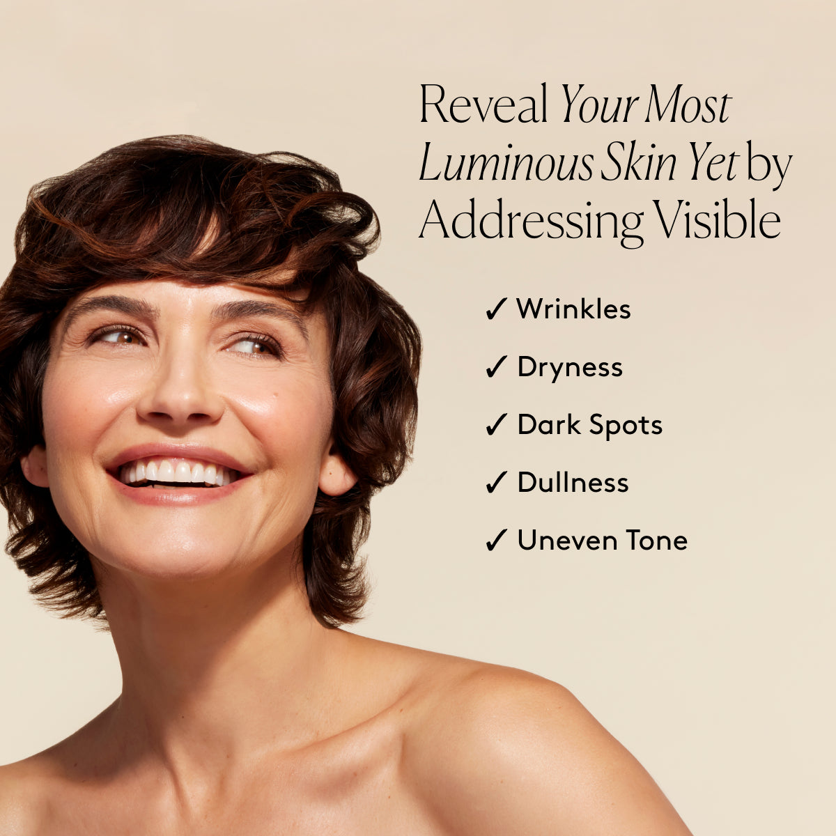 
                
                  Smiling model with radiant-looking skin beside text about visibly improving wrinkles, dryness, and dark spots 
                
              