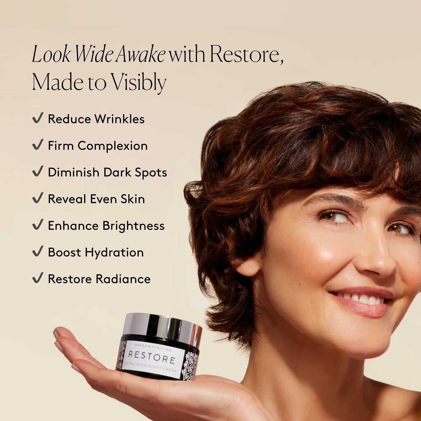 
                
                  Smiling model holding Restore Ultra-Rich Night Cream beside text about looking wide awake
                
              