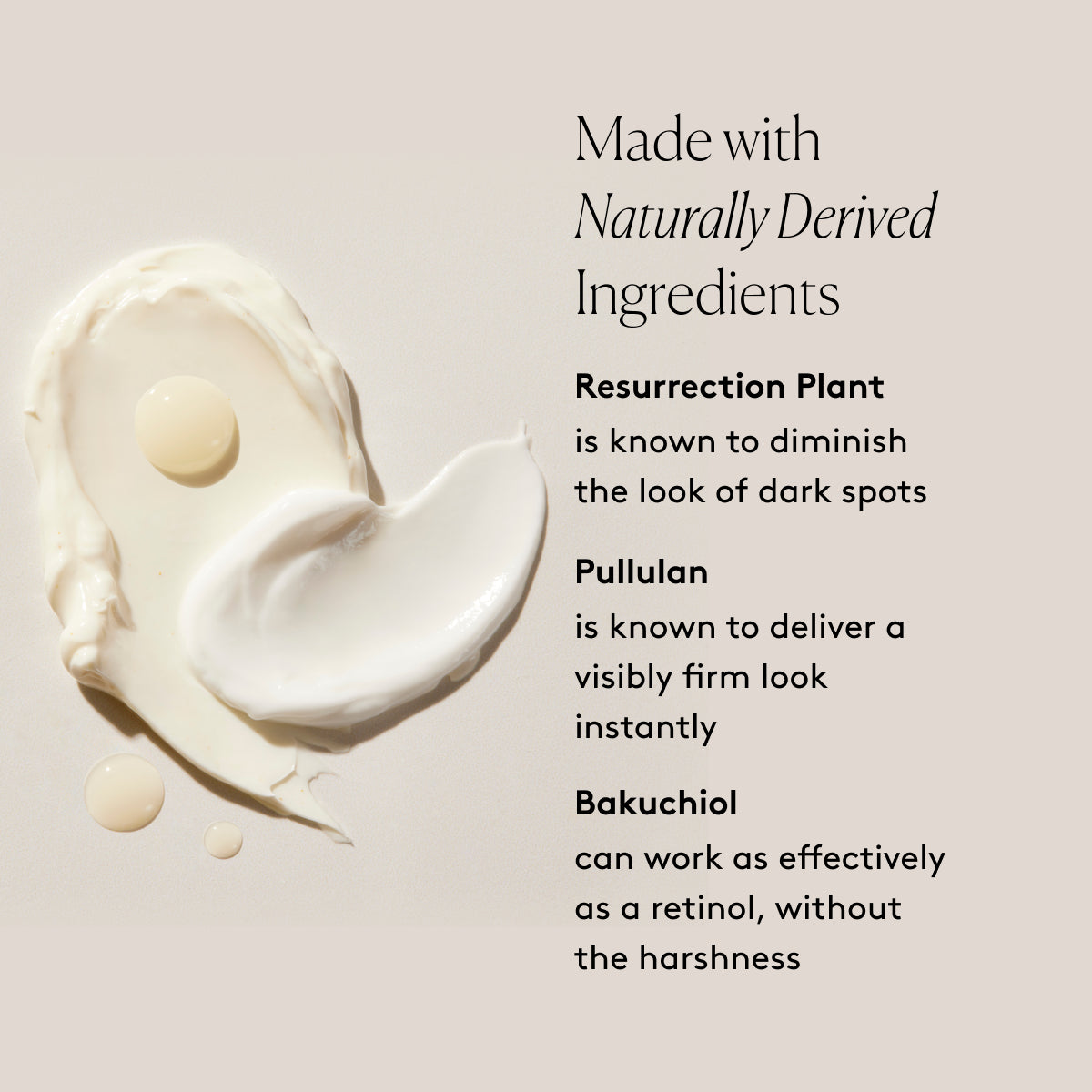 
                
                  Retinol-Alternative Trio key ingredients graphic with Resurrection Plant, Pullulan, and Bakuchiol beside product swatches
                
              