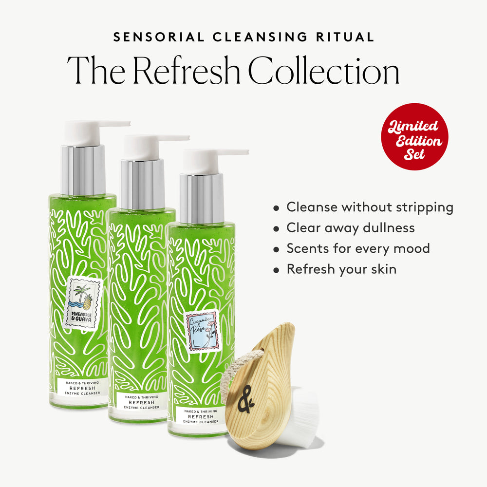 
                
                  Refresh Cleanser Collection: Cleanse, Polish, Glow
                
              
