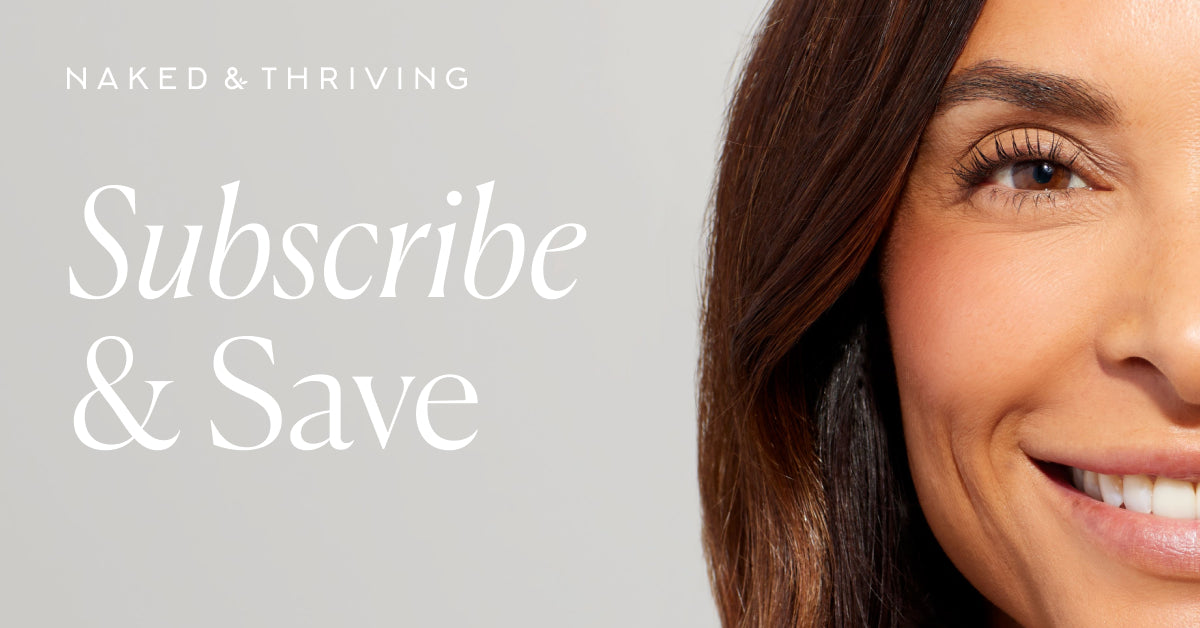 Subscribe & Save – Naked & Thriving Skincare